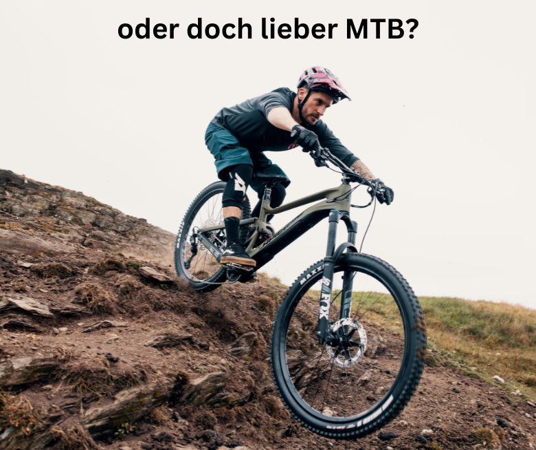 oder doch lieber MTB?